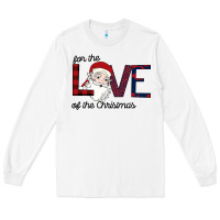 For The Love Of The Christmas Long Sleeve Tee | Teevron
