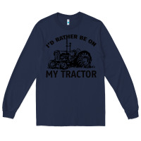 Navy I D Rather Be On My Tractor Long Sleeve Tee - Bettercallsaul