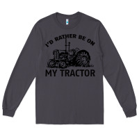 Smoke I D Rather Be On My Tractor Long Sleeve Tee - Bettercallsaul