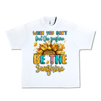 White when you dont find the sunshine be the sunshine Urban Heavy Tee - LillyAllenDesigns