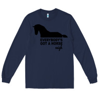 Navy everybody's gotta horse neigh Long Sleeve Tee - Bettercallsaul