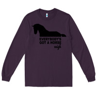 Plum everybody's gotta horse neigh Long Sleeve Tee - Bettercallsaul
