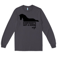 Smoke everybody's gotta horse neigh Long Sleeve Tee - Bettercallsaul