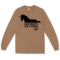 Toasted Coconut everybody's gotta horse neigh Long Sleeve Tee - Bettercallsaul
