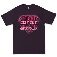I Fight Cancer Whats Your Super Power Premium Tee | Teevron