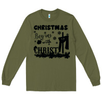 Army Green Christmas Begins With Christ Long Sleeve Tee - Bettercallsaul