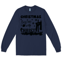 Navy Christmas Begins With Christ Long Sleeve Tee - Bettercallsaul