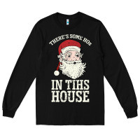 Black There's Some Ho Ho Ho's in this House Santa Claus Long Sleeve Tee - Bettercallsaul