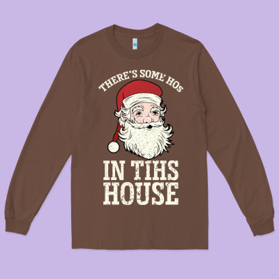 There's Some Ho Ho Ho's In This House Santa Claus Long Sleeve Tee Designed By Bettercallsaul