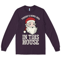 Plum There's Some Ho Ho Ho's in this House Santa Claus Long Sleeve Tee - Bettercallsaul