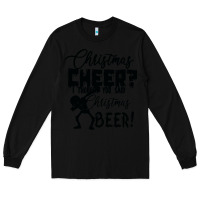 Black Christmas Cheer I Thought You Said Christmas Beer Long Sleeve Tee - Bettercallsaul
