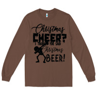 Chestnut Christmas Cheer I Thought You Said Christmas Beer Long Sleeve Tee - Bettercallsaul