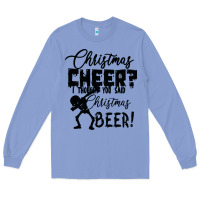Colony Blue Christmas Cheer I Thought You Said Christmas Beer Long Sleeve Tee - Bettercallsaul
