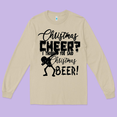 Christmas Cheer I Thought You Said Christmas Beer Long Sleeve Tee Designed By Bettercallsaul