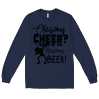 Navy Christmas Cheer I Thought You Said Christmas Beer Long Sleeve Tee - Bettercallsaul