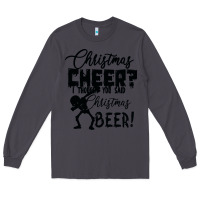 Smoke Christmas Cheer I Thought You Said Christmas Beer Long Sleeve Tee - Bettercallsaul