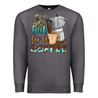 Charcoal Heather coffee cups but first coffee bbs Premium Sweatshirt - BundleAndBundleShop