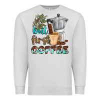 Dove Grey coffee cups but first coffee bbs Premium Sweatshirt - BundleAndBundleShop