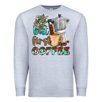 Heather Grey coffee cups but first coffee bbs Premium Sweatshirt - BundleAndBundleShop