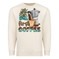 Sandshell coffee cups but first coffee bbs Premium Sweatshirt - BundleAndBundleShop