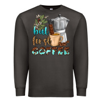 Smoke coffee cups but first coffee bbs Premium Sweatshirt - BundleAndBundleShop