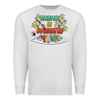 Oatmeal Heather Normal Is Overrated Premium Sweatshirt - FaDigitalArtStudio