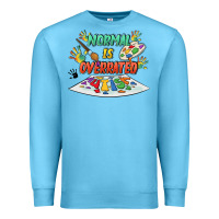Ocean Blue Normal Is Overrated Premium Sweatshirt - FaDigitalArtStudio