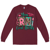 Burgundy you rn good hands registered nurse Long Sleeve Tee - RanaPortraitStore