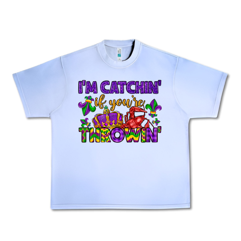 I M Catchin If You Re Throwin Urban Heavy Tee by LillyAllenDesigns | Teevron