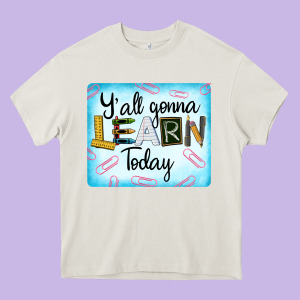 Y'all Gonna Learn Today Heavy Core Tee Designed By Lillyallendesigns