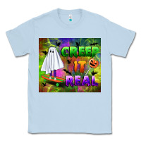 Creep It Real Classic Tee | Teevron