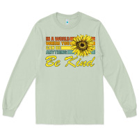 Matcha In A World Where You Can Be Anything Be Kind Long Sleeve Tee - Bettercallsaul