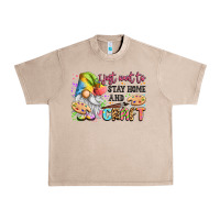 French Oak i just want to stay home and craft Urban Heavy Tee - LillyAllenDesigns