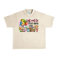 Sandshell i just want to stay home and craft Urban Heavy Tee - LillyAllenDesigns