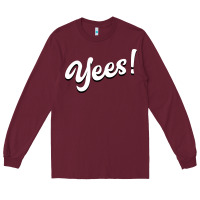 Burgundy YEES! Long Sleeve Tee - Bettercallsaul