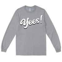 Heather Grey YEES! Long Sleeve Tee - Bettercallsaul
