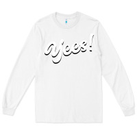 White YEES! Long Sleeve Tee - Bettercallsaul