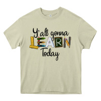 Mossy Y'all Gonna Learn Today Heavy Core Tee - LillyAllenDesigns