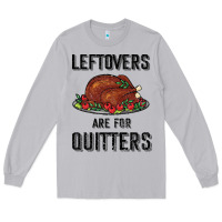 Moon Dust Leftovers Are For Quitters Long Sleeve Tee - Bettercallsaul