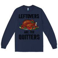 Navy Leftovers Are For Quitters Long Sleeve Tee - Bettercallsaul