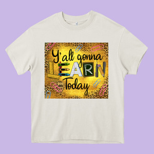 Western Y'all Gonna Learn Today Heavy Core Tee Designed By Lillyallendesigns