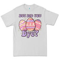 Dove Grey but did you dye Premium Tee - MaliasSmallBusiness