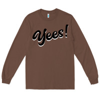Chestnut YEES! Long Sleeve Tee - Bettercallsaul