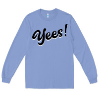 Colony Blue YEES! Long Sleeve Tee - Bettercallsaul