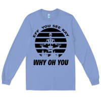 Colony Blue EFF You See Kay Why Oh You Skeleton Yogas Vintage Long Sleeve Tee - Bettercallsaul