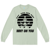 Matcha EFF You See Kay Why Oh You Skeleton Yogas Vintage Long Sleeve Tee - Bettercallsaul