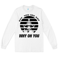 White EFF You See Kay Why Oh You Skeleton Yogas Vintage Long Sleeve Tee - Bettercallsaul