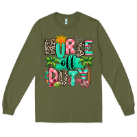 Army Green nurse off duty summer break Long Sleeve Tee - RanaPortraitStore