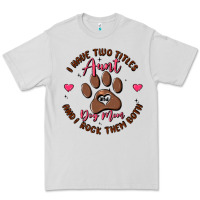 Dove Grey i have two titles aunt and dog mom Premium Tee - MaliasSmallBusiness