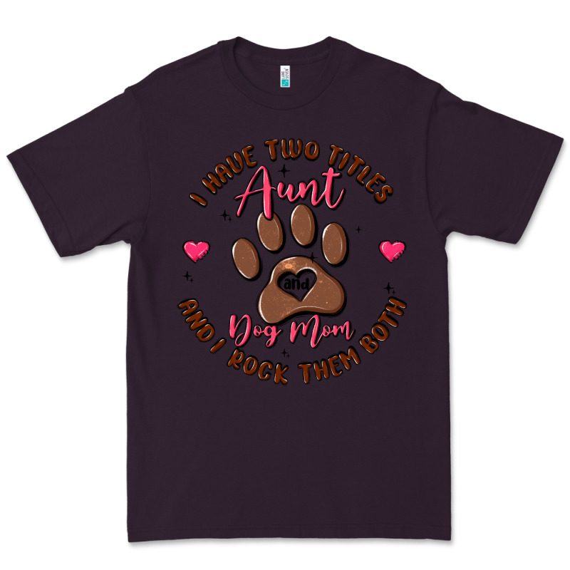 I Have Two Titles Aunt And Dog Mom Premium Tee by MaliasSmallBusiness | Teevron